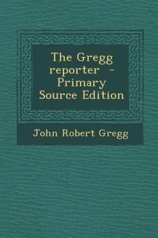 Cover of The Gregg Reporter - Primary Source Edition