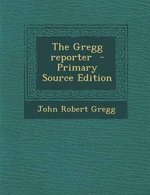 Book cover for The Gregg Reporter - Primary Source Edition