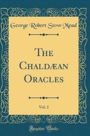 Cover of The Chaldaean Oracles, Vol. 2 (Classic Reprint)