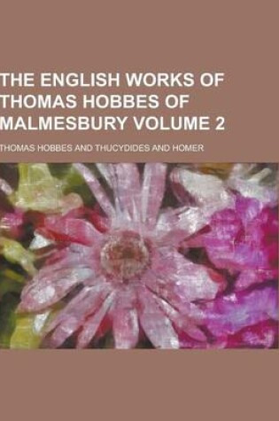 Cover of The English Works of Thomas Hobbes of Malmesbury Volume 2