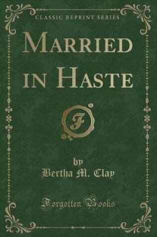 Cover of Married in Haste (Classic Reprint)