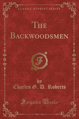 Book cover for The Backwoodsmen (Classic Reprint)