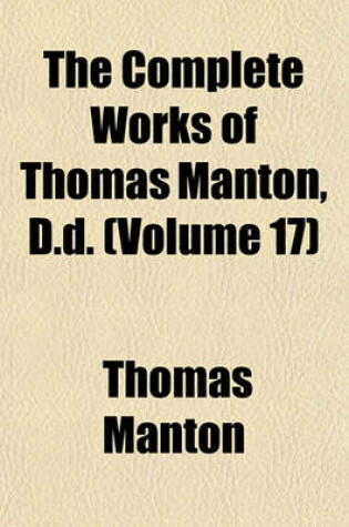 Cover of The Complete Works of Thomas Manton, D.D. (Volume 17)