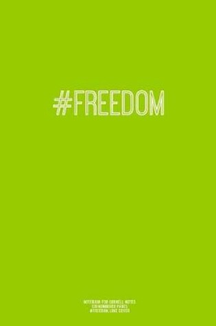 Cover of Notebook for Cornell Notes, 120 Numbered Pages, #FREEDOM, Lime Cover