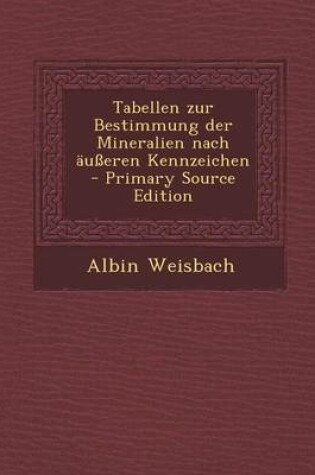 Cover of Tabellen Zur Bestimmung Der Mineralien Nach Ausseren Kennzeichen - Primary Source Edition