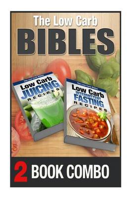 Book cover for Low Carb Intermittent Fasting Recipes and Low Carb Juicing Recipes