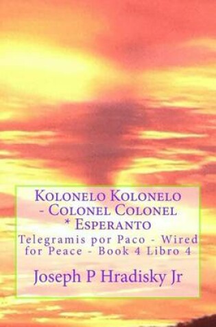 Cover of Kolonelo Kolonelo - Colonel Colonel * Esperanto