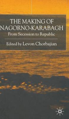 Book cover for The Making of Nagorno-Karabagh