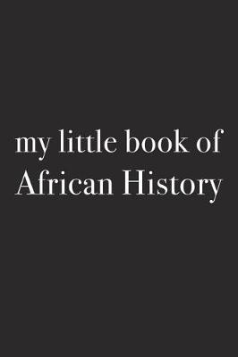 Book cover for My Little Book of African History