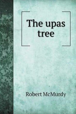 Cover of The upas tree