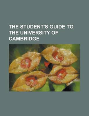 Book cover for The Student's Guide to the University of Cambridge