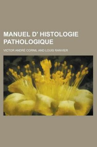 Cover of Manuel D' Histologie Pathologique