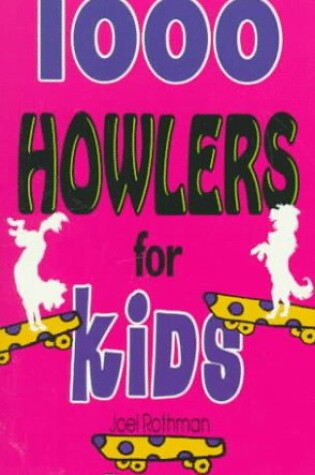 Cover of 1000 Howlers for Kids