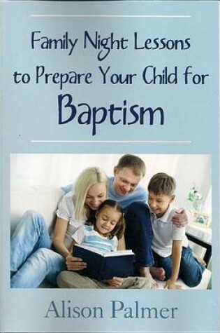 Cover of Family Night Lessons to Prepare Your Child for Baptism