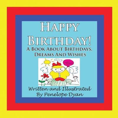 Book cover for Happy Birthday! A Book About Birthdays, Dreams And Wishes