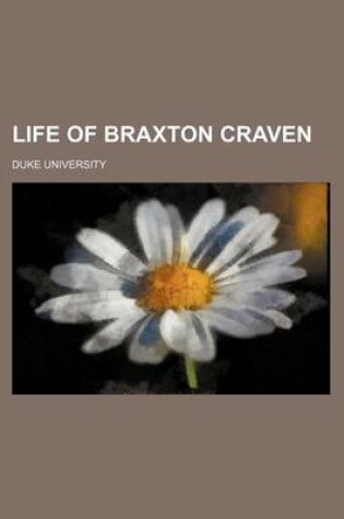 Cover of Life of Braxton Craven