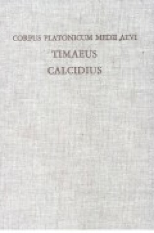 Cover of Plato: Timaeus a Calcidio translatus commentarioque instructus