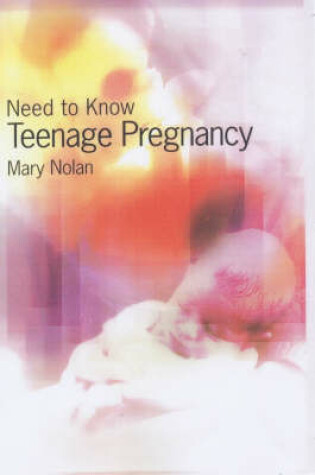 Cover of Need to Know: Teenage Pregnancy