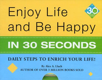 Book cover for Enjoy Life & Be Happy In 30 Seconds
