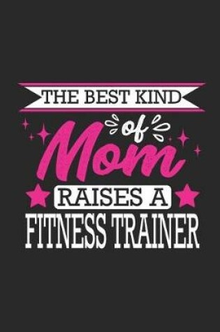 Cover of The Best Kind of Mom Raises a Fitness Trainer