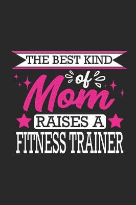 Book cover for The Best Kind of Mom Raises a Fitness Trainer