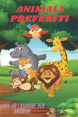 Cover of ANIMALI PREFERITI - Libro Da Colorare Per Bambini