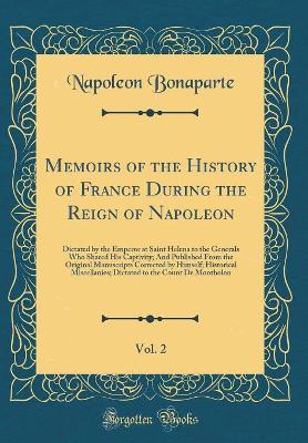 Book cover for Memoirs of the History of France During the Reign of Napoleon, Vol. 2