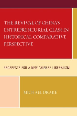 Cover of The Revival of China's Entrepreneurial Class in Historical-Comparative Perspective