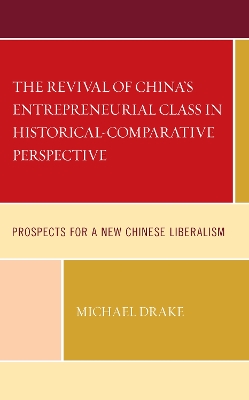 Book cover for The Revival of China's Entrepreneurial Class in Historical-Comparative Perspective