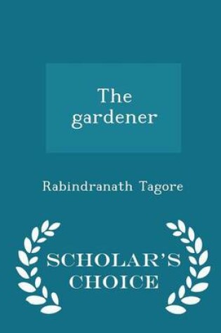 Cover of The Gardener - Scholar's Choice Edition