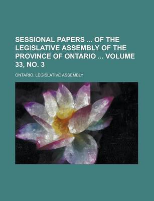 Book cover for Sessional Papers of the Legislative Assembly of the Province of Ontario Volume 33, No. 3