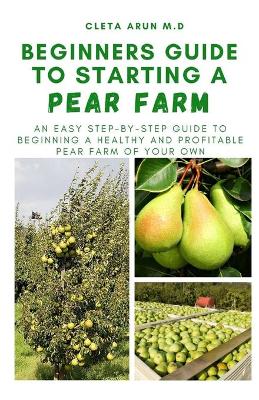 Book cover for Beginners Guide to Starting a Pear Farm