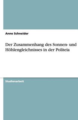 Book cover for Der Zusammenhang des Sonnen- und Hoehlengleichnisses in der Politeia
