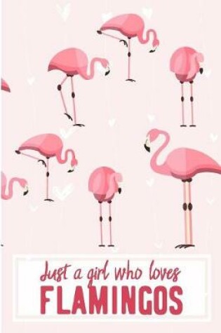 Cover of Just A Girl Who Loves Flamingos