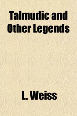 Book cover for Talmudic and Other Legends; Facts and Fictions from Olden Times