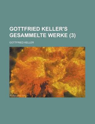 Book cover for Gottfried Keller's Gesammelte Werke (3)