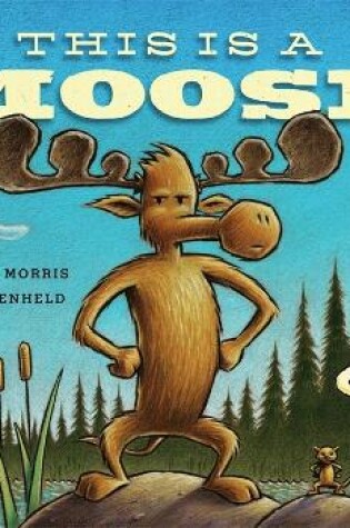 Cover of This is a Moose