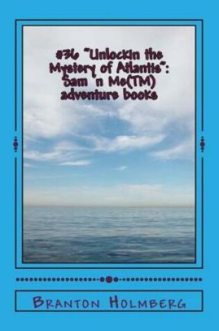 Cover of #36 "Unlockin the Mystery of Atlantis"