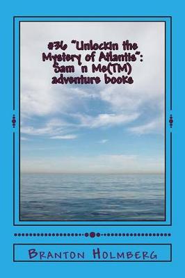 Book cover for #36 "Unlockin the Mystery of Atlantis"