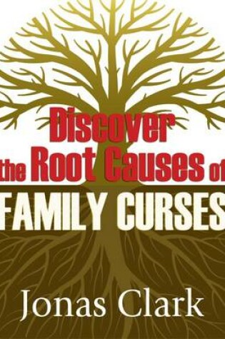 Cover of Discover the Root Causes of Family Curses