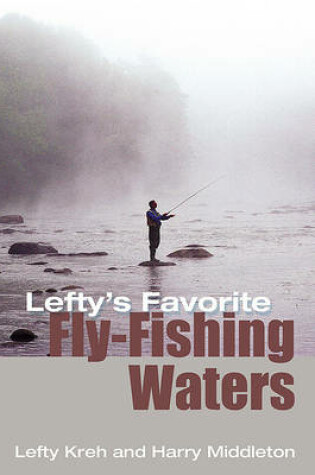 Cover of Lefty's Favorite Fly-Fishing Waters