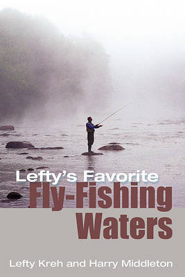 Book cover for Lefty's Favorite Fly-Fishing Waters