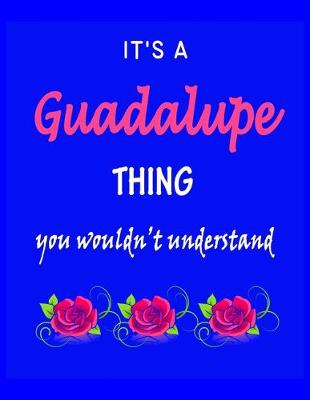 Book cover for It's A Guadalupe Thing You Wouldn't Understand