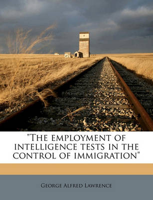 Book cover for The Employment of Intelligence Tests in the Control of Immigration