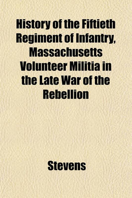 Book cover for History of the Fiftieth Regiment of Infantry, Massachusetts Volunteer Militia in the Late War of the Rebellion