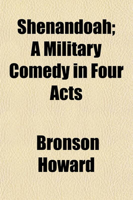 Book cover for Shenandoah; A Military Comedy in Four Acts