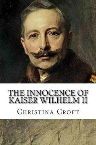 Cover of The Innocence of Kaiser Wilhelm II