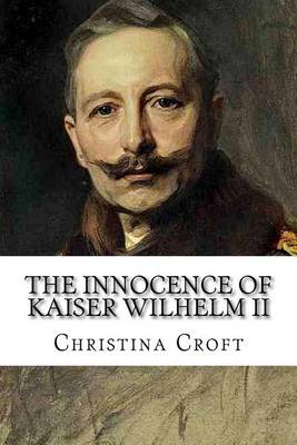 Book cover for The Innocence of Kaiser Wilhelm II