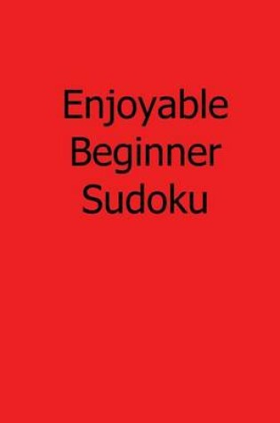 Cover of Enjoyable Beginner Sudoku