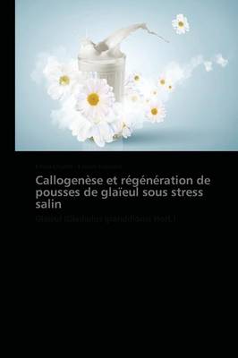 Book cover for Callogenese Et Regeneration de Pousses de Glaieul Sous Stress Salin